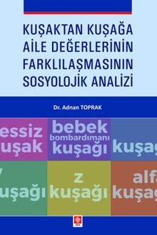 Kuşaktan Kuşağa Aile Değerlerinin Farklılaşmasının Sosyolojik Analizi 