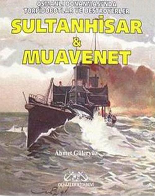 Sultanhisar ve Muavenet & Osmanlı Donanması'nda Torpidobotlar ve Destroyerler
