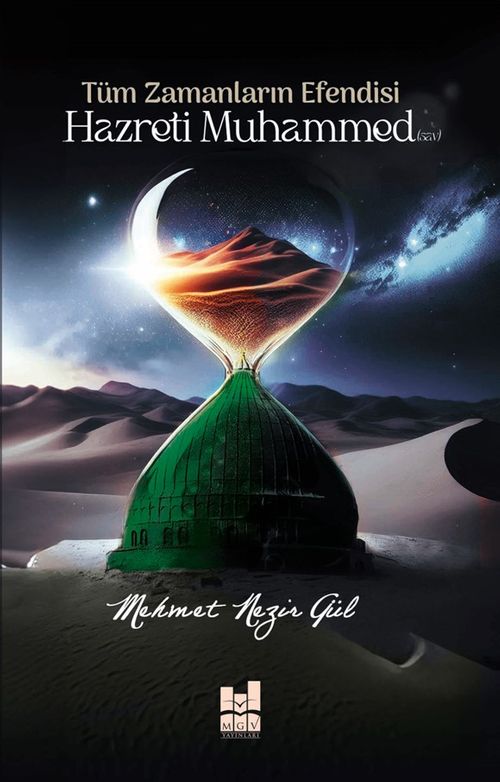 Tüm Zamanların Efendisi  Hazreti Muhammed (Sav)