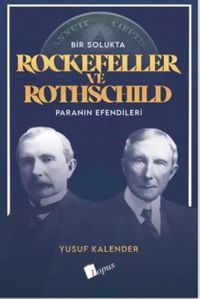 Bir Solukta Rockefeller ve Rothschild  Paranın Efendileri 