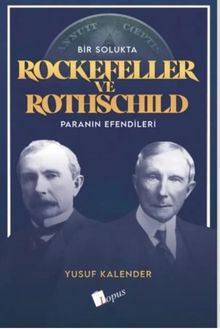 Bir Solukta Rockefeller ve Rothschild  Paranın Efendileri 