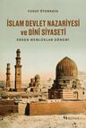 İslam Devlet Nazariyesi ve Dinî Siyaseti &amp; Erken Memlûklar Dönemi