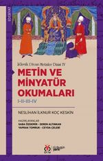 Klasik Divan Metinler Dizisi IV / Metin ve Minyatür Okumaları  I-II-III-IV