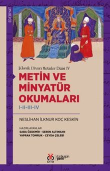 Klasik Divan Metinler Dizisi IV / Metin ve Minyatür Okumaları  I-II-III-IV