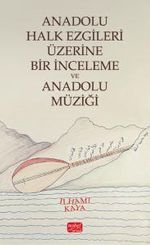 Anadolu Halk Ezgileri Üzerine Bir İnceleme ve Anadolu Müziği