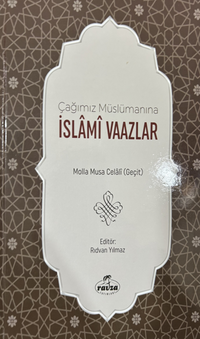 Çağımız Müslümanına İslami Vaazlar