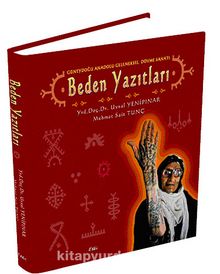 Beden Yazıtları & Güneydoğu Anadolu Geleneksel Dövme Sanatı (Ciltli)