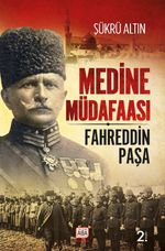 Medine Müdafaası & Fahreddin Paşa