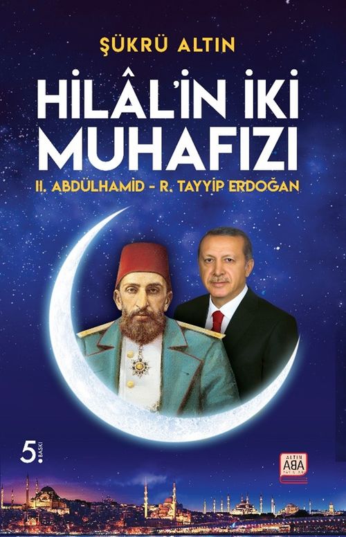 Hilal'in İki Muhafızı & II. Abdülhamid - R. Tayyip Erdoğan