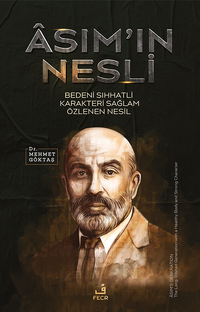 Âsım'ın Nesli Bedeni Sıhhatli Karakteri Sağlam Özlenen Nesil