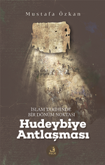 İslam Tarihinde Bir Dönüm Noktası Hudeybiye Antlaşması