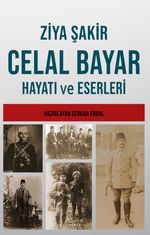 Celal Bayar'ın Hayatı ve Eserleri