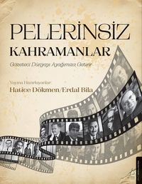 Pelerinsiz Kahramanlar & Gazeteci Dünyayı Ayağımıza Getirir