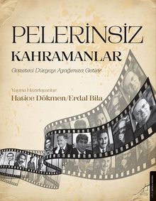 Pelerinsiz Kahramanlar & Gazeteci Dünyayı Ayağımıza Getirir