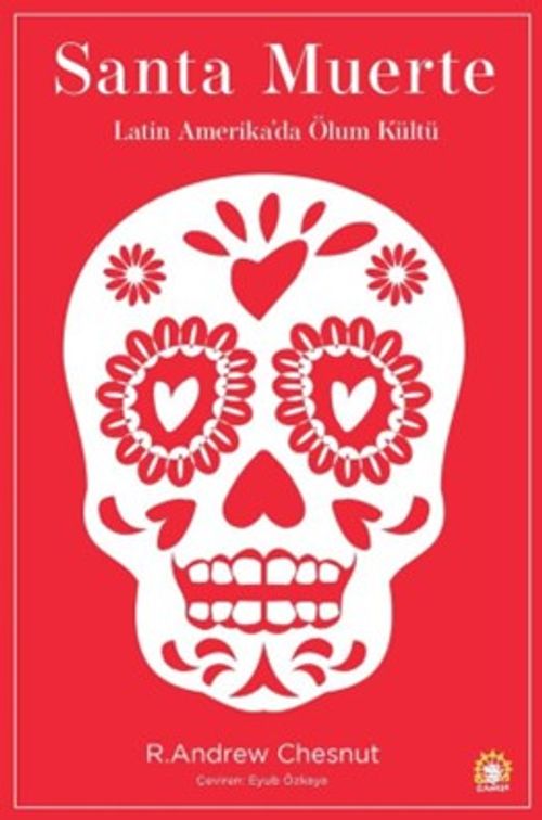 Santa Muerte & Latin Amerika'da Ölüm Kültü