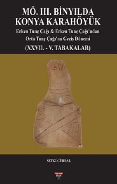 MÖ. III. Binyılda Konya Karahöyük & Erken Tunç Çağı, Erken Tunç Çağı'ndan Orta Tunç Çağı'na Geçiş Dönemi (XXVII. - V. Tabakalar)