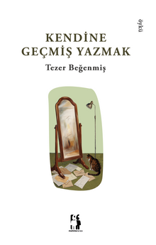 Kendine Geçmiş Yazmak