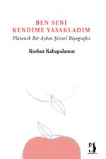 Ben Seni Kendime Yasakladım