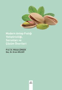 Modern Antep Fıstığı Yetiştiriciliği Sorunları ve Çözüm Önerileri 
