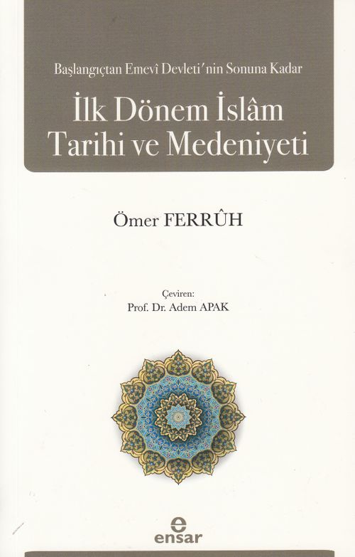 Başlangıçtan Emevi Devleti'nin Sonuna Kadar İlk Dönem İslam Tarihi ve Medeniyeti
