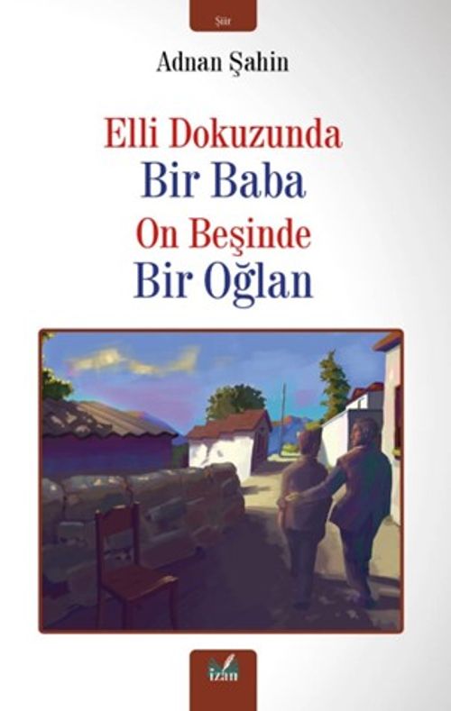 Elli Dokuzunda Bir Baba On Beşinde Bir Oğlan