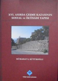 XVI. Asırda Çeşme Kazasının Sosyal ve İktisadi Yapısı / 13-Z-46