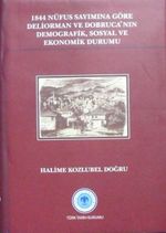 1844 Nüfus Sayımına Göre Deliorman ve Dobrucanın Demografik, Sosyal ve Ekonomik Durumu / 13-Z-47