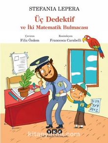 Üç Dedektif ve İki Matematik Bulmacası - Stefania Lepera