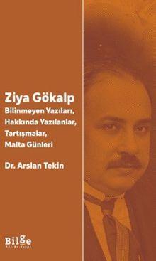 Ziya Gökalp & Bilinmeyen Yazıları, Hakkında Yazılanlar, Tartışmalar, Malta Günleri