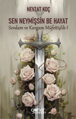Sen Neymişsin Be Hayat & Sevdam ve Kavgam Müfettişlik I