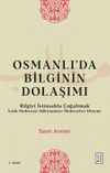 Osmanlı'da Bilginin Dolaşımı & Bilgiyi İstinsahla &Ccedil;oğaltmak