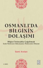 Osmanlı'da Bilginin Dolaşımı & Bilgiyi İstinsahla Çoğaltmak