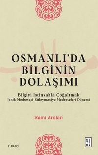 Osmanlı'da Bilginin Dolaşımı & Bilgiyi İstinsahla Çoğaltmak