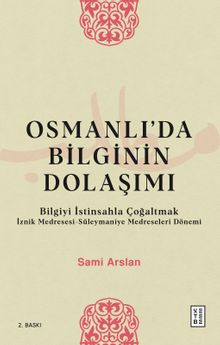 Osmanlı'da Bilginin Dolaşımı & Bilgiyi İstinsahla Çoğaltmak
