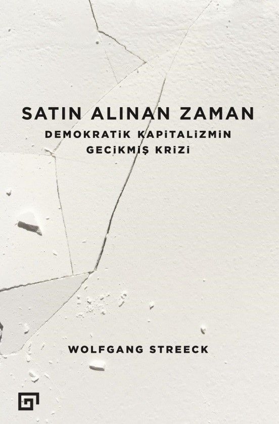 Satın Alınan Zaman - Demokratik Kapitalizmin Gecikmiş Krizi