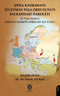 Şıpka Kahramanı Süleyman Paşa Ordusunun Balkandaki Harekatı