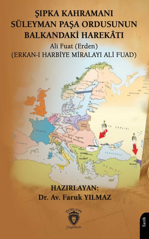 Şıpka Kahramanı Süleyman Paşa Ordusunun Balkandaki Harekatı