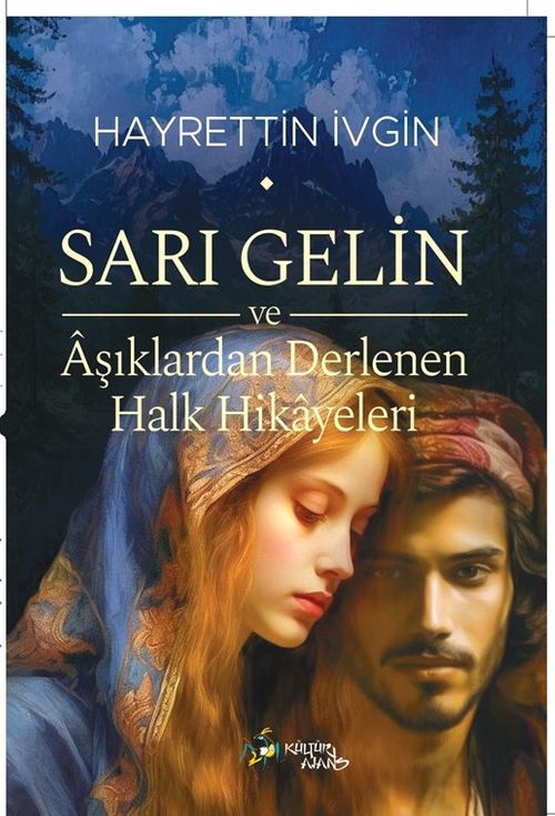 Sarı Gelin ve Âşıklardan Derlenen Halk Hikayeleri
