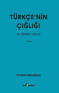 Türkçe'nin Çığlığı & Dil Üzerine Yazılar