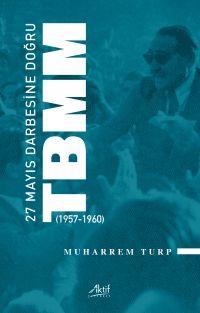 27 Mayıs Darbesine Doğru Tbmm  (1957-1960)