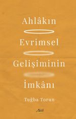 Ahlakın Evrimsel Gelişiminin İmkanı 
