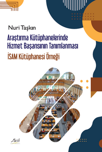 Araştırma Kütüphanelerinde Hizmet Başarısının Tanımlanması & İsam Kütüphanesi Örneği