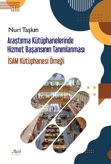 Araştırma Kütüphanelerinde Hizmet Başarısının Tanımlanması & İsam Kütüphanesi Örneği