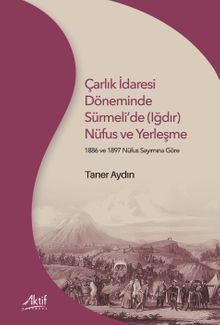 Çarlık İdaresi Döneminde Sürmeli'de (Iğdır) Nüfus Ve Yerleşme & 1886 ve 1897 Nüfus Sayımına Göre