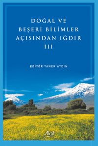 Doğal ve Beşeri Bilimler Açısından Iğdır III