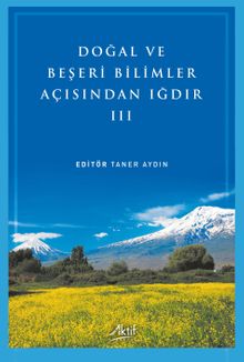 Doğal ve Beşeri Bilimler Açısından Iğdır III