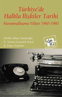 Türkiye'de Halkla İlişkiler Tarihi & Kurumsallaşma Yılları 1960-1980