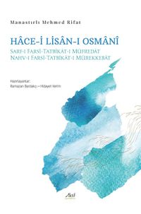 Hace-i Lisan-ı Osmanî & Sarf-I Farsî - Tatbîkat-ı Müfredat Nahv-ı Farsî - Tatbîkat-ı Mürekkebat