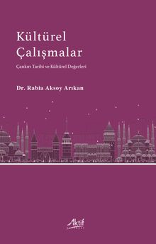 Kültürel Çalışmalar & Çankırı Tarihi ve Kültürel Değerleri