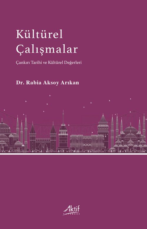 Kültürel Çalışmalar & Çankırı Tarihi ve Kültürel Değerleri